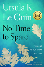 Ursula K. Le Guin | No Time to Spare